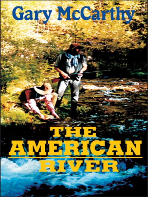 Title details for The American River by Gary McCarthy - Wait list